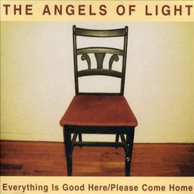 Angels Of Light - Everything Is Good Here / Please Come Home (CD)