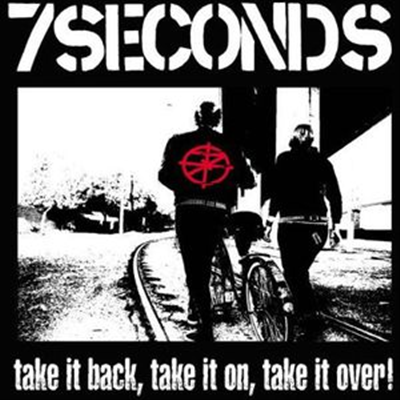 7 Seconds - Take It Back Take It On Take It Over