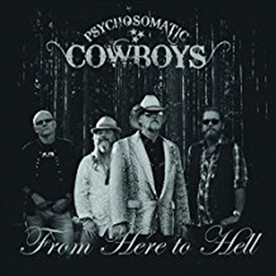 Psychosomatic Cowboys - From Here To Hell (CD)