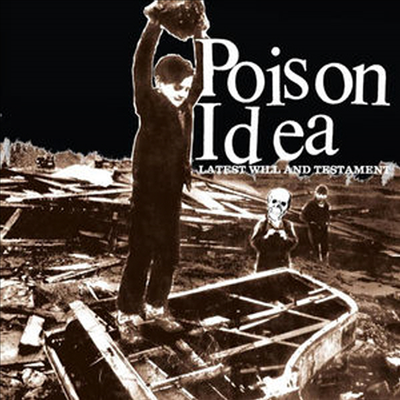 Poison Idea - Latest Will & Testament (CD)