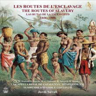 노예제도의 길 1444-1888 (Hesperion XXI - The Routes of Slavery 1444 - 1888) (2SACD Hybrid + DVD)(PAL방식) - Jordi Savall