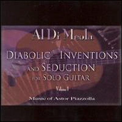 Al Di Meola - Diabolic Inventions and Seduction for Solo Guitar, Vol. 1: Music of Astor Piazzolla (CD)