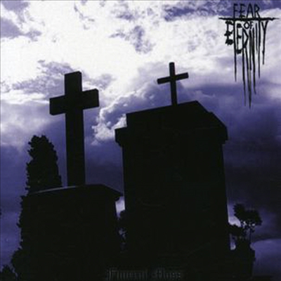 Fear Of Eternity - Funeral Mass (CD)