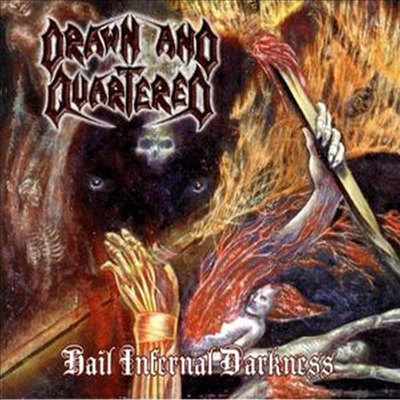 Drawn & Quartered - Hail Infernal Darkness (CD)