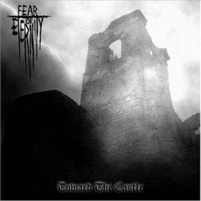 Fear Of Eternity - Toward The Castle (CD)