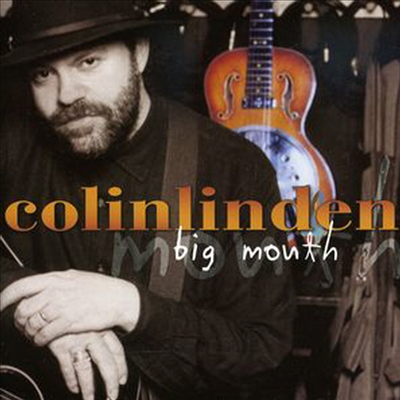 Colin Linden - Big Mouth (CD)