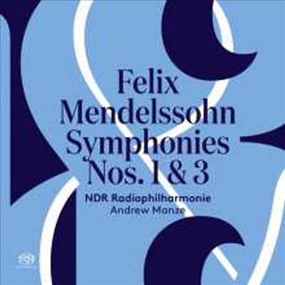 멘델스존: 교향곡 1번 & 3번 '스코틀랜드' (Mendelssohn: Symphonies Nos.1 & 3 'Scottish') (SACD Hybrid) - Andrew Manze
