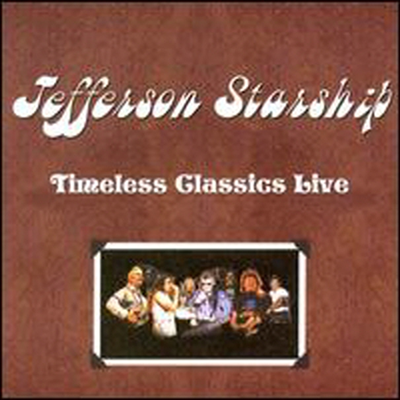 Jefferson Starship - Timeless Classics Live (CD)