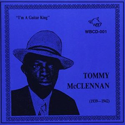 Tommy McClennan - I&#39;m A Guitar King (1939-42)(CD)