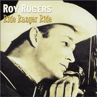 Roy Rogers - Ride Ranger Ride (CD)