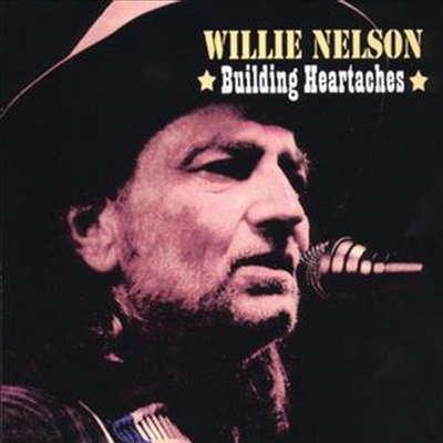 Willie Nelson - Building Heartaches (CD)
