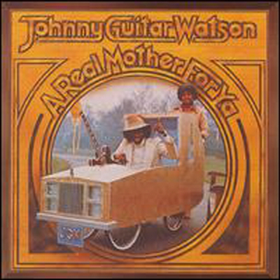 Johnny Guitar Watson - Real Mother For Ya (Bonus Tracks) (Remastered)(CD)