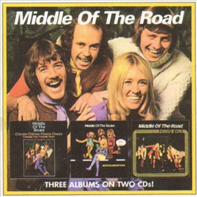 Middle Of The Road - Chirpy Chirpy Cheep/Acceleration/Drive on (3 On 2CD)