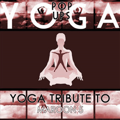 Yoga Pop Ups - Yoga To Maroon 5 (CD-R)