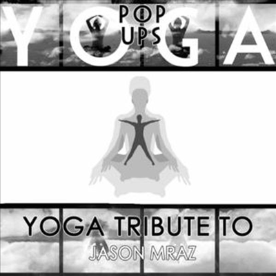 Yoga Pop Ups - Yoga To Jason Mraz (CD-R)
