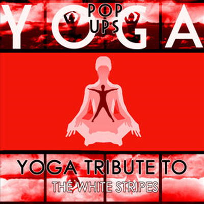 Yoga Pop Ups - Yoga To The White Stripes (CD-R)