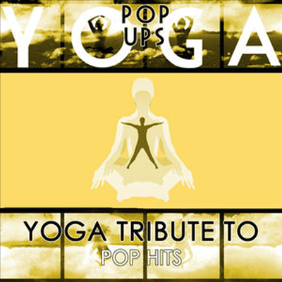 Yoga Pop Ups - Yoga To Pop Hits (CD-R)