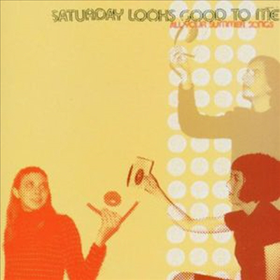 Saturday Looks Good To Me - All Your Summer Songs (CD)