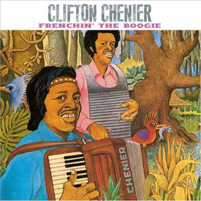 Clifton Chenier - Frenchin The Boogie (CD)