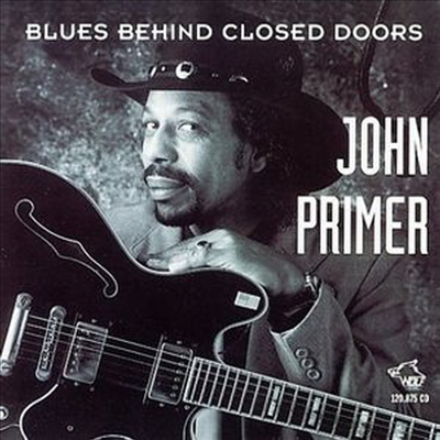 John Primer - Blues Behind Closed Doors (CD)