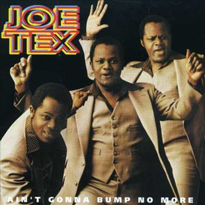 Joe Tex - Ain&#39;t Gonna Bump No More (CD)