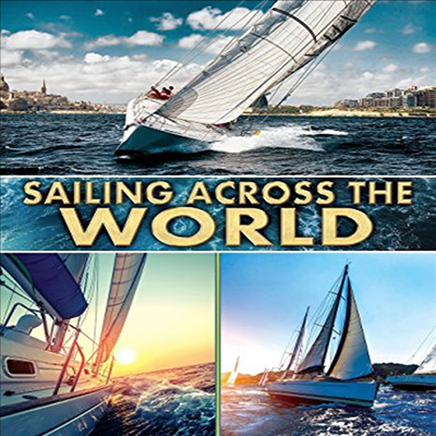 Sailing Across The World (세일링 어크로스 더 월드)(지역코드1)(한글무자막)(DVD)