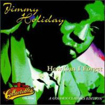 Jimmy Holiday - How Can I Forget (Golden Classics Edition)(CD)