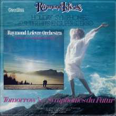 Raymond Lefevre - Holiday Symphonies / Tomorrow's...Symphonies Du Futur (2 On 1CD)(CD)
