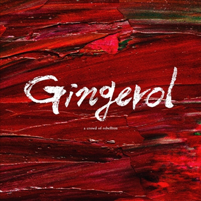 A Crowd Of Rebellion - Gingerol (CD+DVD) (초회한정반)