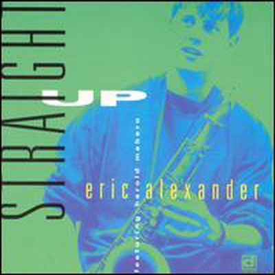 Eric Alexander - Straight Up (CD)