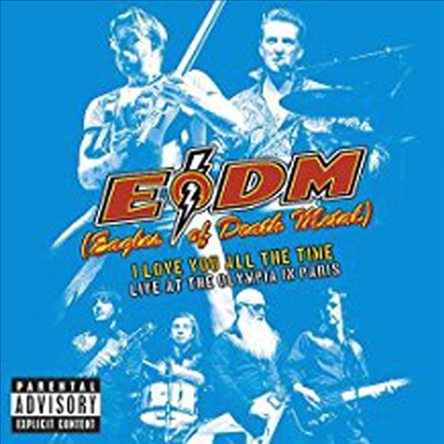 Eagles Of Death Metal - I Love You All The Time: Live At Olympia In Paris (2CD)