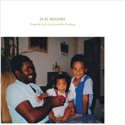 Juju Rogers - From The Life Of A Good For Nothing (CD)