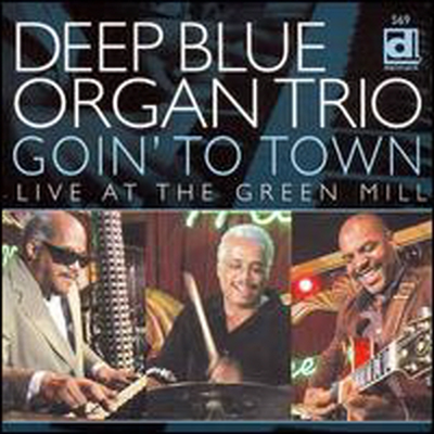 Deep Blue Organ Trio - Going To Town Live At The Green Mill (Bonus DVD)