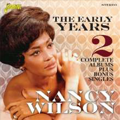 Nancy Wilson - Early Years: 2 Complete Albums Plus Bonus Singles (CD)