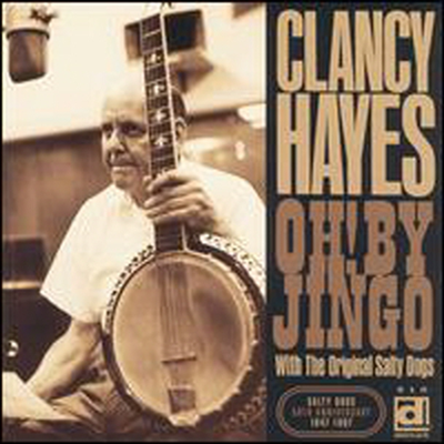 Clancy Hayes &amp; The Salty Dogs - Oh By Jingo (CD)