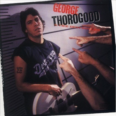 George Thorogood &amp; The Destroyers - Born To Be Bad (CD-R)