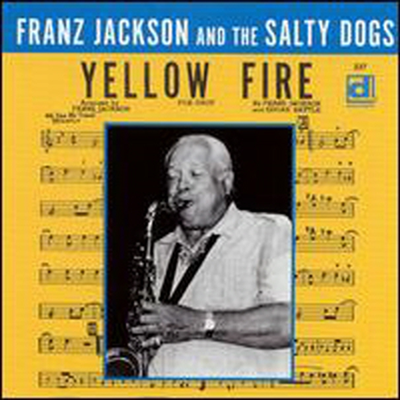 Franz Jackson & The Salty Dogs - Yellow Fire (CD)