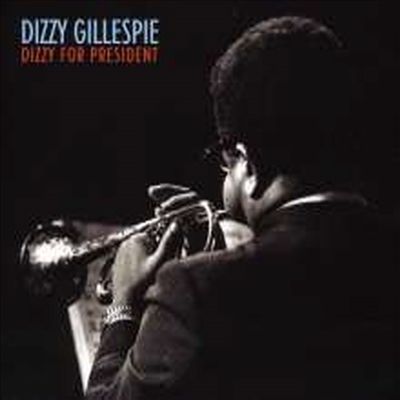 Dizzy Gillespie - Dizzy For President (Digipack)(CD)