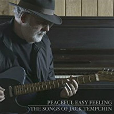 Jack Tempchin - Peaceful Easy Feeling - The Songs of Jack Tempchin (CD)