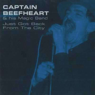 Captain Beefheart &amp; His Magic Band - Just Got Back From The City (CD)