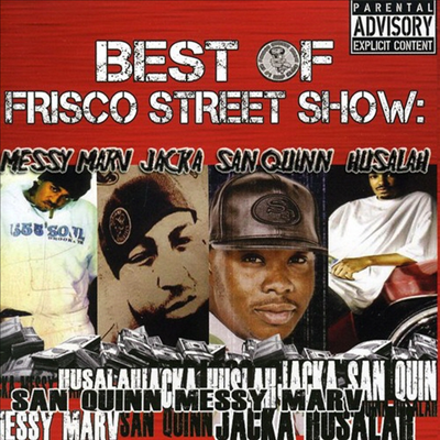 San Quinn - Best Of Frisco Street Show: Messy Marv &amp; San Quinn (CD)