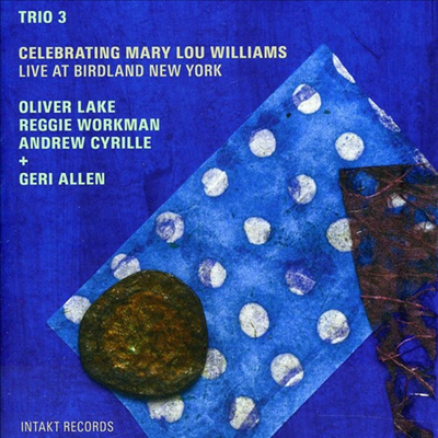 Trio 3 &amp; Geri Allen - Celebrating Mary Lou Williams Live (CD)
