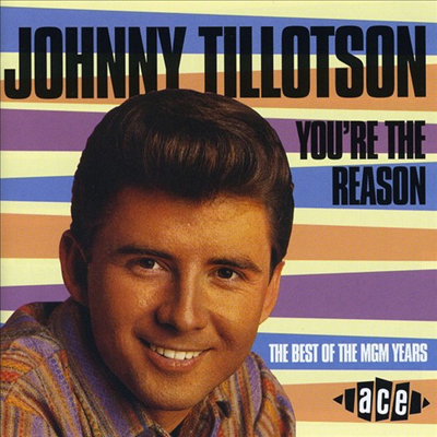Johnny Tillotson - You&#39;re The Reason: Best Of Mgm Years (CD)