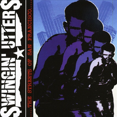 Swingin Utters - Streets Of San Francisco (CD)