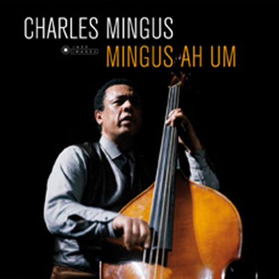 Charles Mingus - Mingus Ah Um (180g LP)(Gatefold)