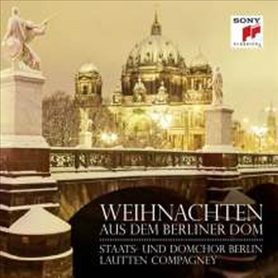 베를린 성당에 울려 퍼지는 크리스마스 (Weihnachten aus dem Berliner Dom)(CD) - Staats- und Domchor Berlin
