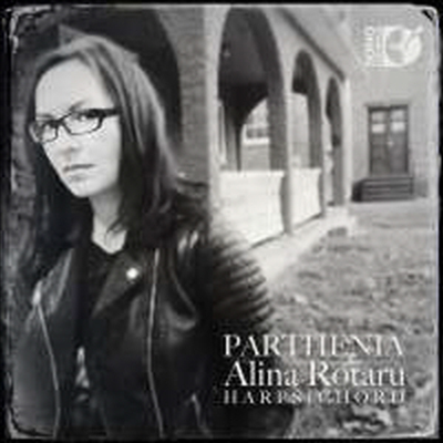 파르테니아 - 버드, 존 불 & 기번스: 하프시코드 작품집 (Parthenia - Byrd, Bull & Gibbon: Works for Harpsichord)(CD) - Alina Rotaru