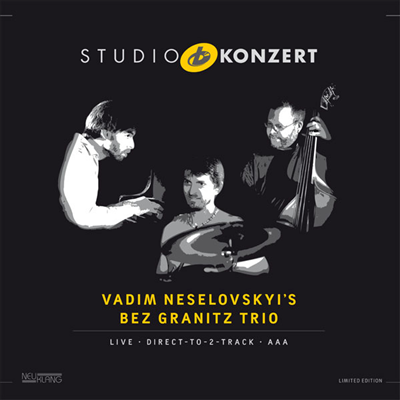 Vadim Neselovskyi &amp; Bez Granitz Trio - Studio Konzert (180g 오디오파일 LP) (Limited Edition)