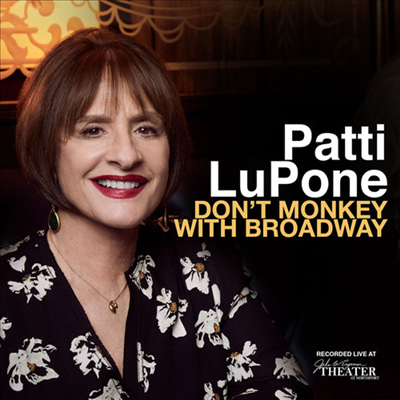 Patti LuPone - Don&#39;t Monkey With Broadway (2CD)