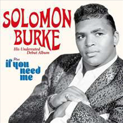 Solomon Burke - Debut Album/If You Need Me (Remastered)(2 On 1CD)(CD)